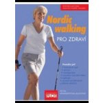 Nordic walking pro zdraví - Petra Mommert-Jauchová – Hledejceny.cz