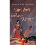 Tajný deník královny Kunhuty - Anna Březinová – Hledejceny.cz