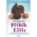 Psí poslání 1: Příběh Ellie - W. Bruce Cameron – Sleviste.cz