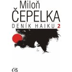 Deník haiku 2 - Miloň Čepelka – Hledejceny.cz