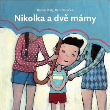 Nikolka a dvě mámy - Radek Malý