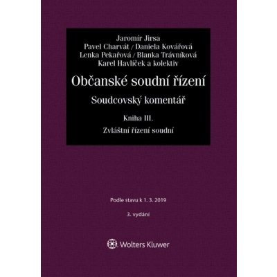 Občanské soudní řízení. Soudcovský komentář. Kniha III zákon č. 292/2013 Sb., o zvláštních řízeních soudních - Jaromír Jirsa – Hledejceny.cz