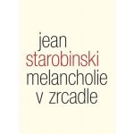 Melancholie v zrcadle – Hledejceny.cz