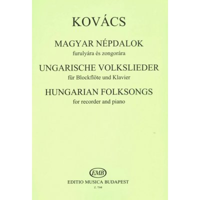 Hungarian Folksongs for recorder and piano / Maďarské lidové písničky pro zobcovou flétnu a klavír – Zbozi.Blesk.cz