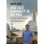 Míň než kopnout si do psa - Z Asie na vlnách Radiožurnálu - David Jakš – Sleviste.cz