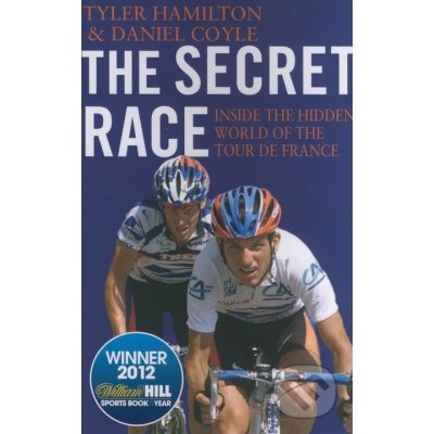 The Secret Race: Inside the Hidden World of t... - Tyler Hamilton , Daniel Coyle