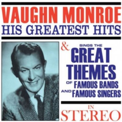 Vaughn Monroe - Greatest Hits/Sings the Great Themes of Famous CD – Zboží Mobilmania