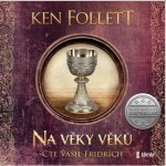 Pilíře země 2 - Na věky věků - Ken Follett – Hledejceny.cz