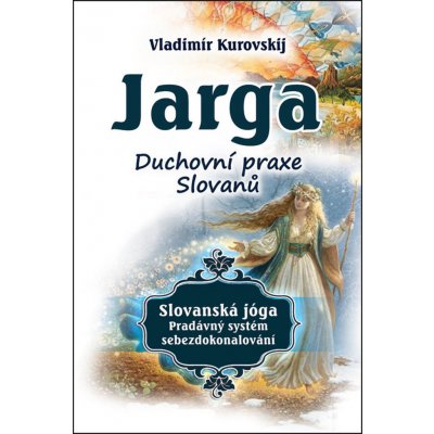 Jarga – Duchovní prax Slovanů - Vladimir Kurovski – Zboží Mobilmania