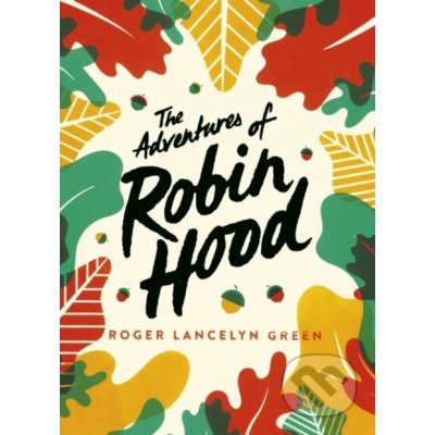 The Adventures of Robin Hood - Roger Lancelyn Green, Arthur Hall ilustrácie – Zboží Mobilmania