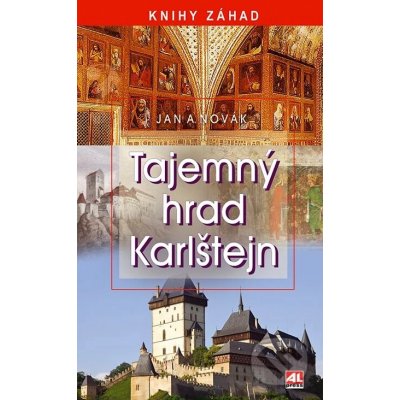 Tajemný hrad Karlštejn - Jan A. Novák – Hledejceny.cz