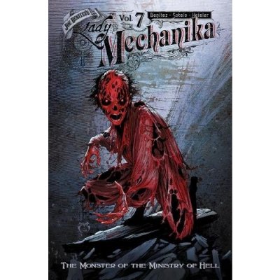 Lady Mechanika, Volume 7: The Monster of the Ministry of Hell Benitez JoePaperback