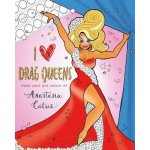 I Heart Drag Queens – Hledejceny.cz