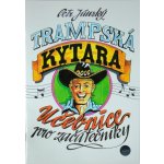 Trampská kytara - učebnice pro začátečníky - Petr Jánský – Sleviste.cz