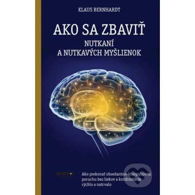 Ako sa zbaviť nutkaní a nutkavých myšlienok - Klaus Bernahard