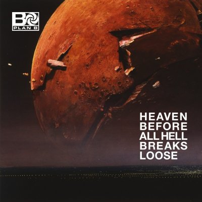Heaven Before All Hell Breaks Loose - Plan B LP – Hledejceny.cz