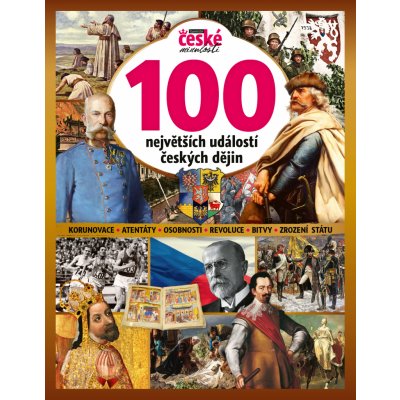 100 největších událostí českých dějin - Tajemství české minulosti – Hledejceny.cz