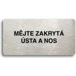 ACCEPT Piktogram MĚJTE ZAKRYTÁ ÚSTA A NOS - stříbrná tabulka - černý tisk bez rámečku – Hledejceny.cz