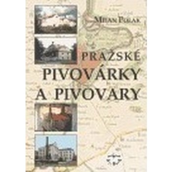 Pražské pivovárky a pivovary - Milan Polák