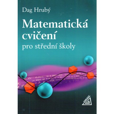 Matematická cvičení pro střední školy - Daniel Hrubý – Sleviste.cz