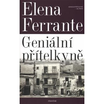 Geniální přítelkyně. Díl první - Elena Ferrante