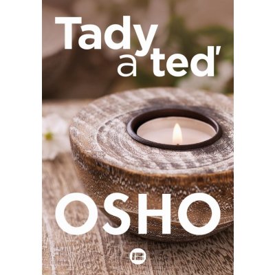 Tady a teď - Osho – Zboží Mobilmania