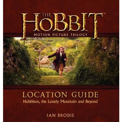 The Hobbit Motion Picture Trilogy Location Guide: Hobbiton, the Lonely Mountain and Beyond Brodie Ian Pevná vazba