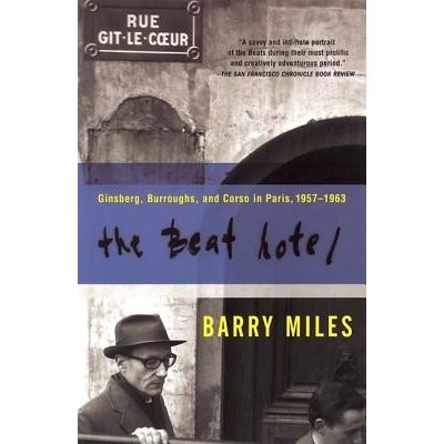 The Beat Hotel: Ginsberg, Burroughs and Corso in Paris, 1958-1963 Miles BarryPaperback