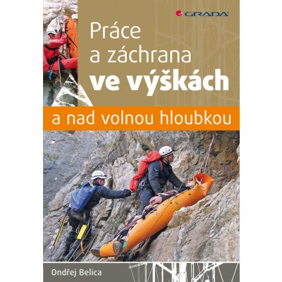 Práce a záchrana ve výškách a nad volnou hloubkou - Belica Ondřej – Zboží Mobilmania