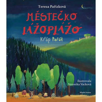 Městečko Lážoplážo - Křáp Pařát - Veronika Vacková