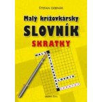 Malý krížovkársky slovník Skratky - Štefan Debnár – Hledejceny.cz