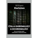 Čísla ohromující a ochromující - Jak se nenechat zmást matematikou moderního života - William Hartston – Hledejceny.cz