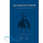 Jan Evangelista Purkyně. jeho význam pro současnou i budoucí medicínu - Štěpán Svačina, Tomáš Trč, Jan Škrha – Zbozi.Blesk.cz