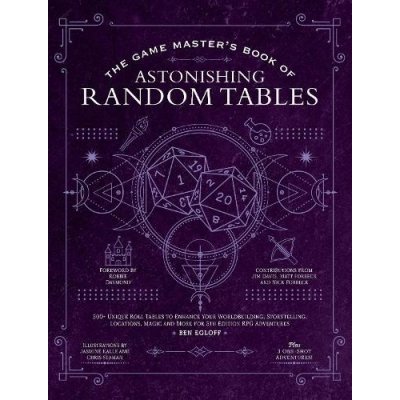 The Game Masters Book of Astonishing Random Tables: 300+ Unique Roll Tables to Enhance Your Worldbuilding, Storytelling, Locations, Magic and More fo