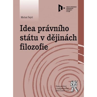 Idea právního státu v dějinách filozofie - Šejvl Michal