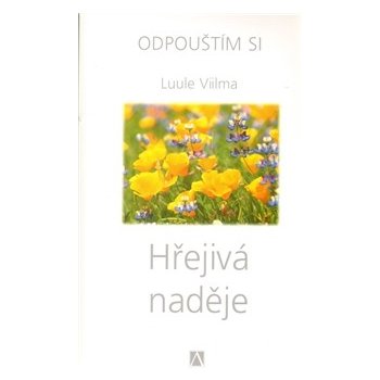 Hřejivá naděje - Odpouštím si - 2. vydání - Viilma Luule