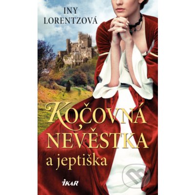 Kočovná nevěstka a jeptiška - Iny Lorentz – Sleviste.cz