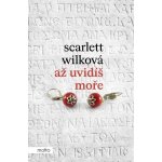Až uvidíš moře - Wilková Scarlett – Zboží Mobilmania