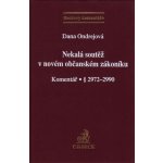 Nekalá soutěž v novém občanském zákoníku Komentář - Dana Ondrejová – Hledejceny.cz