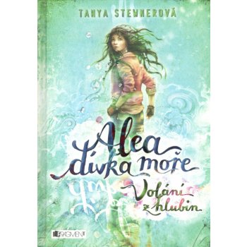 Alea dívka moře: Volání z hlubin Tanya Stewner