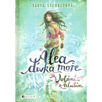 Alea, dívka moře: Volání z hlubin - Tanya Stewner