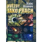 Hvězdy jako prach - Isaac Asimov – Hledejceny.cz