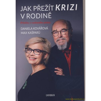 JAK PŘEŽÍT KRIZI V RODINĚ - Kovářová Daniela, Kašparů Jaroslav – Hledejceny.cz