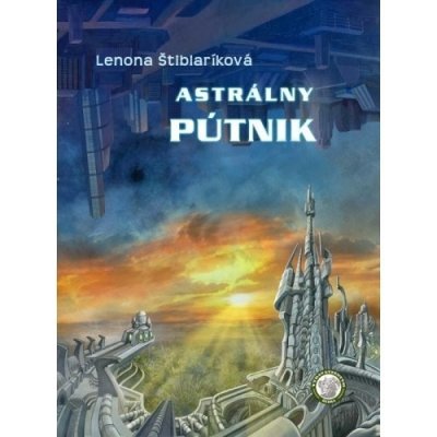 Astrálny pútnik Lenona Štiblaríková – Hledejceny.cz