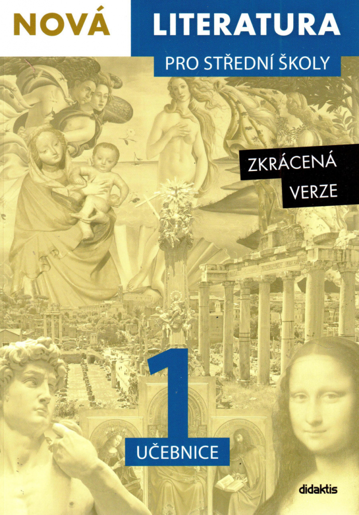 Nová literatura pro střední školy 1 učebnice - Mgr. Hana Křížová, Mgr. Iva Kilianová, Mgr. Mladějovská Aneta, PhDr. Lukáš Borovička, PhDr. Pavel Šidák