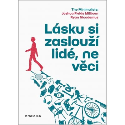 Lásku si zaslouží lidé, ne věci - kolektiv – Hledejceny.cz