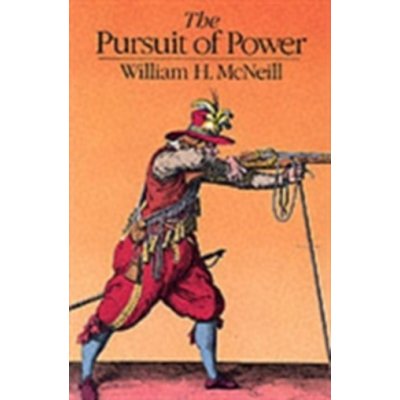 The Pursuit of Power - W. Mcneill Technology, Arme – Hledejceny.cz