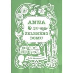 Anna zo Zeleného domu - Lucy Maud Montgomery – Hledejceny.cz