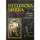 Hitlerova sbírka v Čechách. Obrazy, dary, psací stůl - Jiří Kuchař