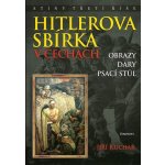 Hitlerova sbírka v Čechách. Obrazy, dary, psací stůl - Jiří Kuchař – Hledejceny.cz
